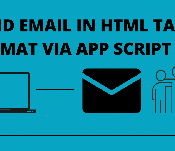 SEND EMAIL IN HTML TABLE FORMAT VIA APP SCRIPT APP