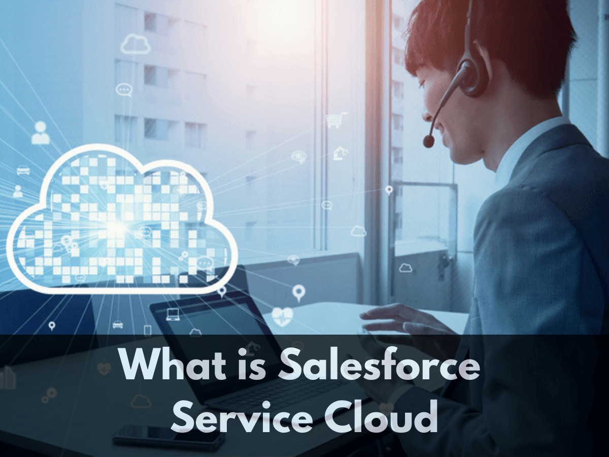 What is Salesforce Service Cloud