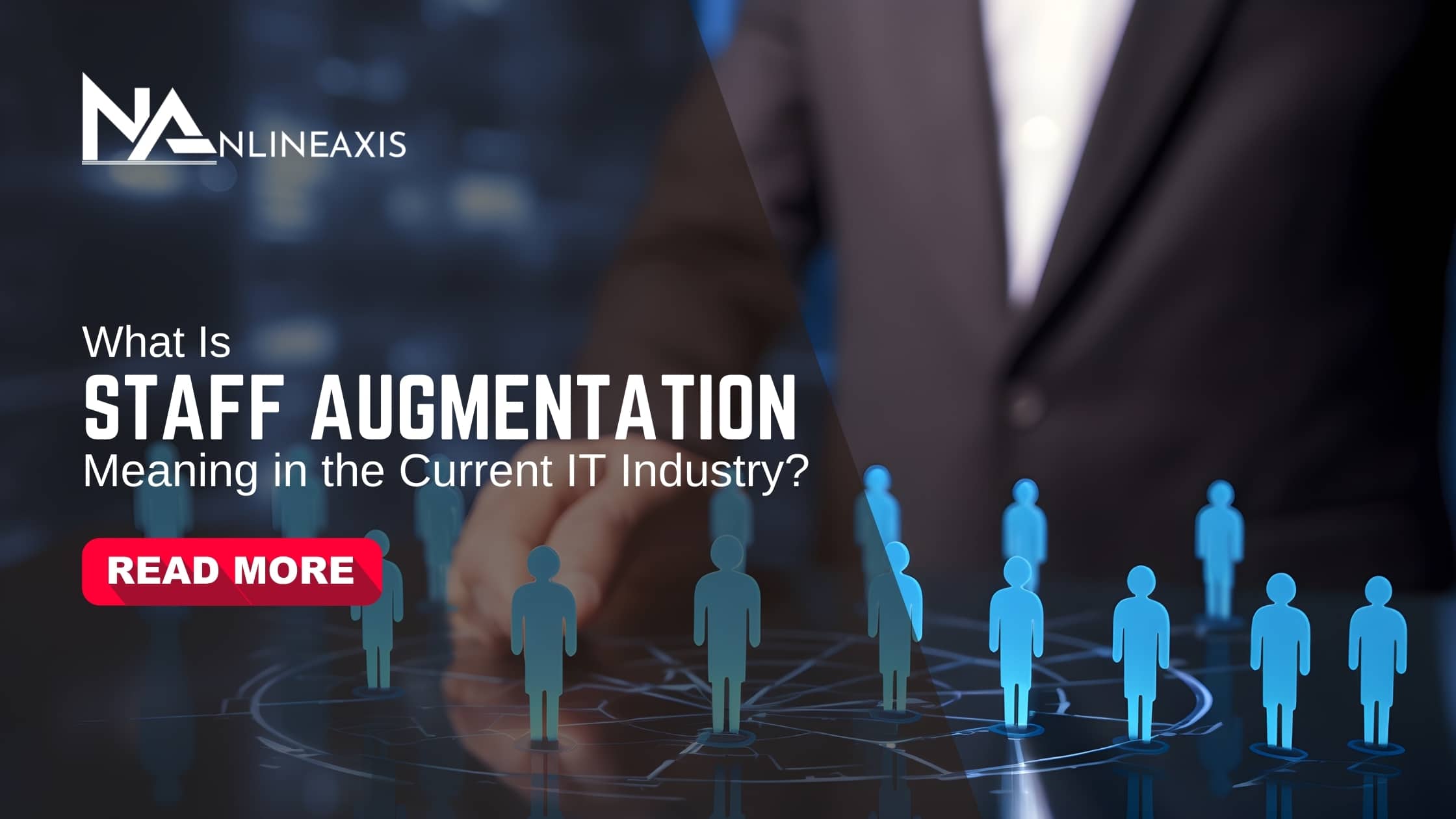 What Is Staff Augmentation Meaning In The Current IT Industry?