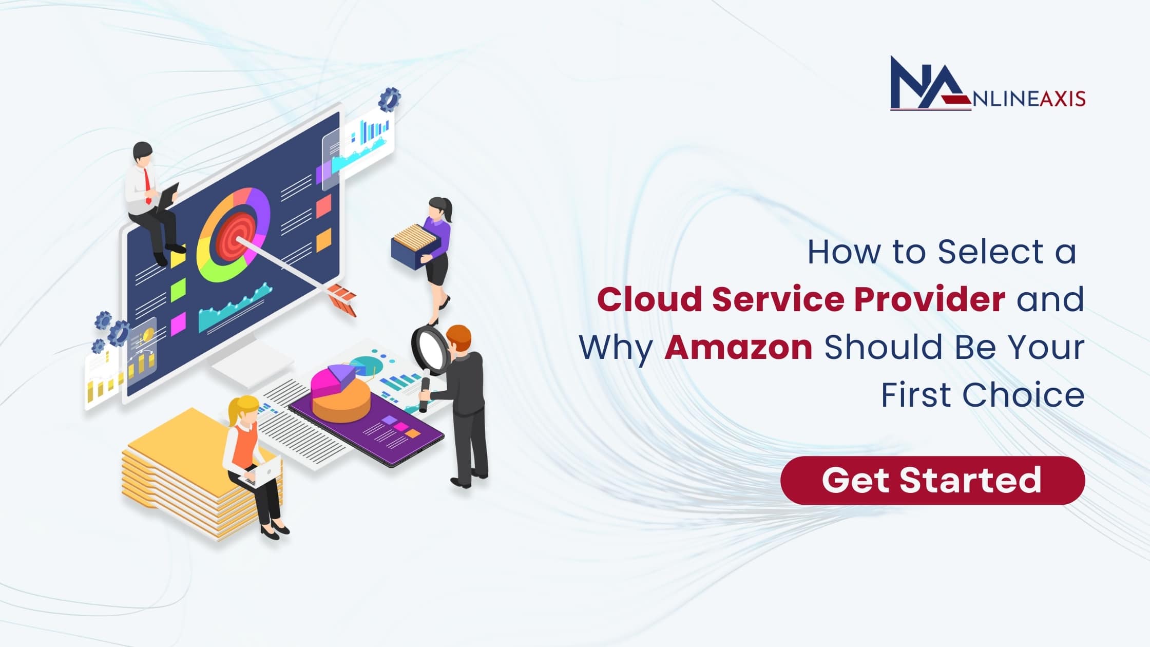 How to Select a Cloud Service Provider and Why Amazon Should Be Your First Choice