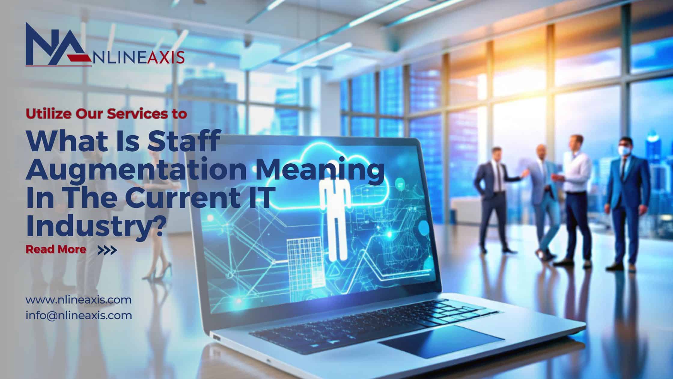 What Is Staff Augmentation Meaning In The Current IT Industry?