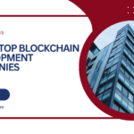 List of Top Blockchain Development Companies in 2025