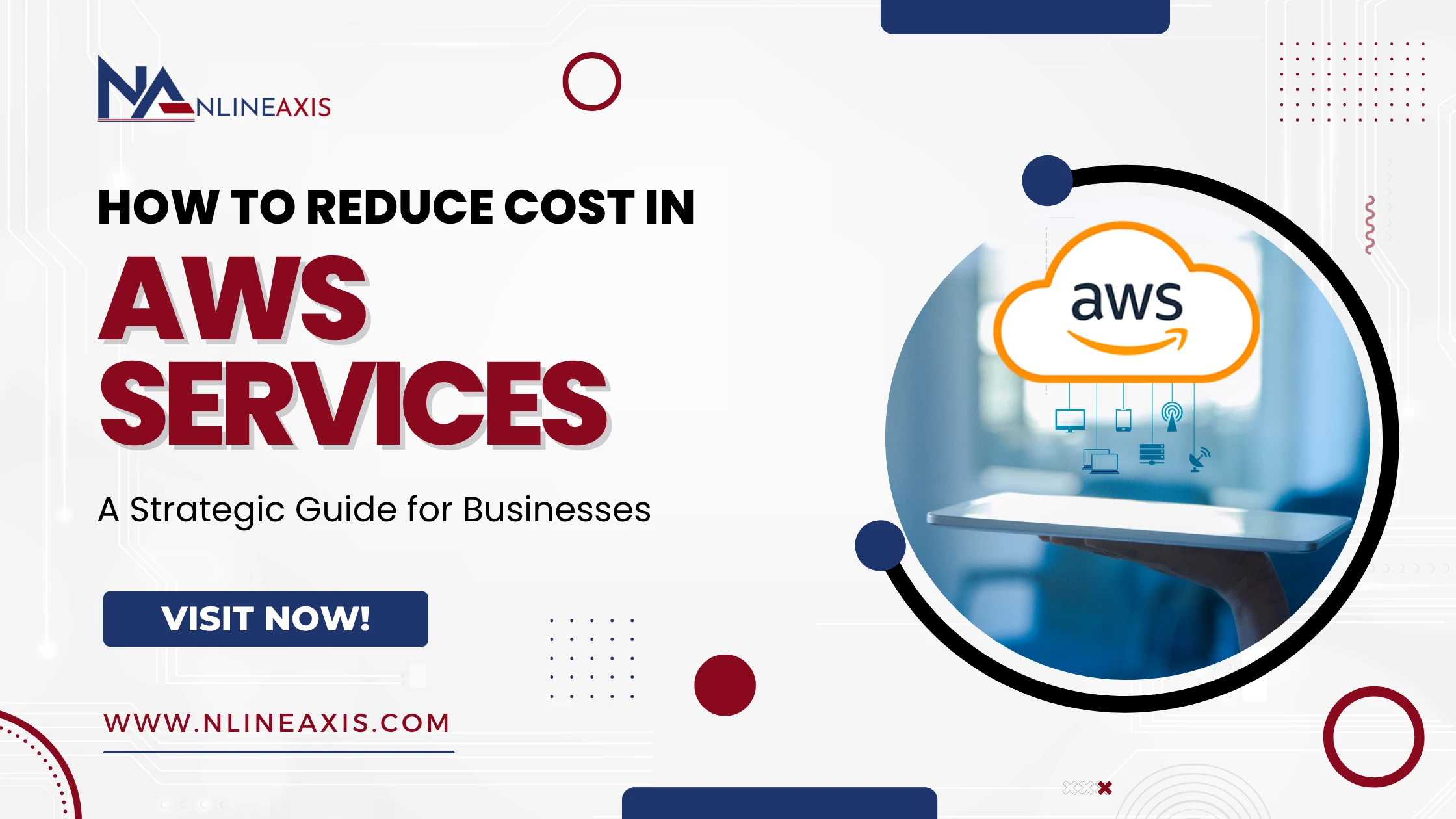 How to Reduce Cost in AWS Services: A Strategic Guide for Businesses
