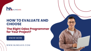 How to Evaluate and Choose the Right Odoo Programmer for Your Project?