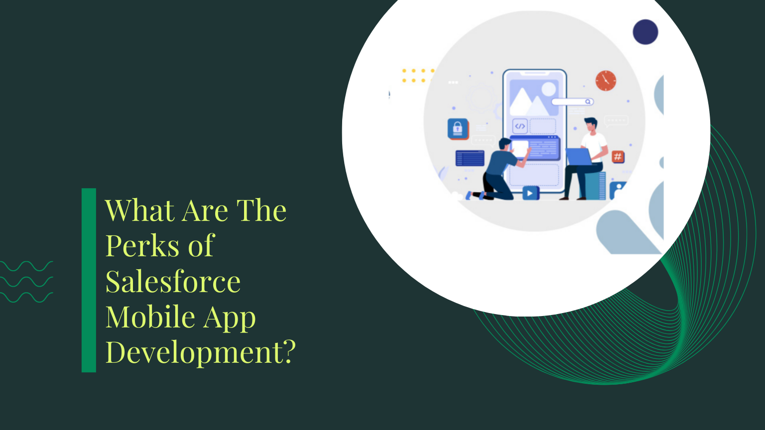 What Are The Perks of Salesforce Mobile App Development