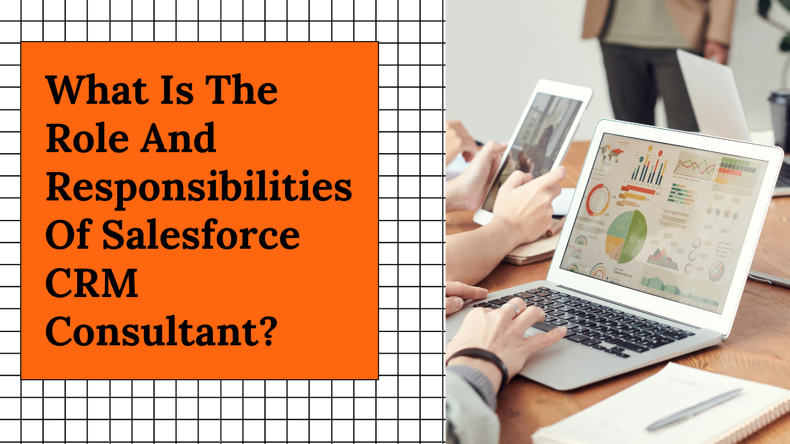 What-Is-The-Role-And-Responsibilities-Of-Salesforce-CRM-Consultant
