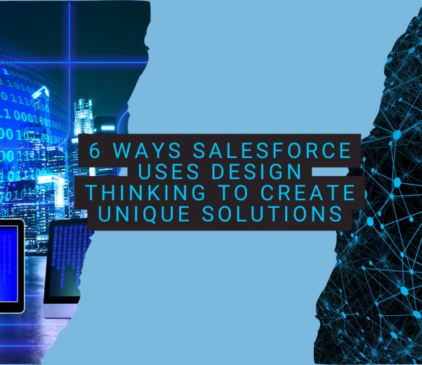 6-Ways-Salesforce-Uses-Design-Thinking-to-Create-Unique-Solutions