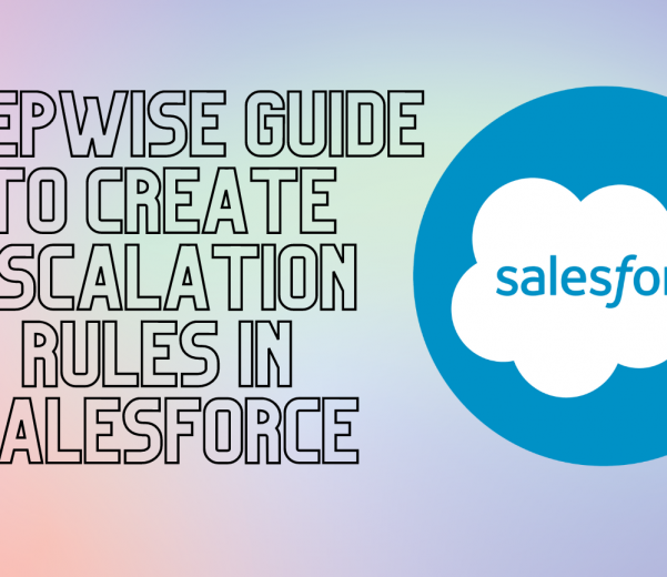 Escalation Rules in Salesforce