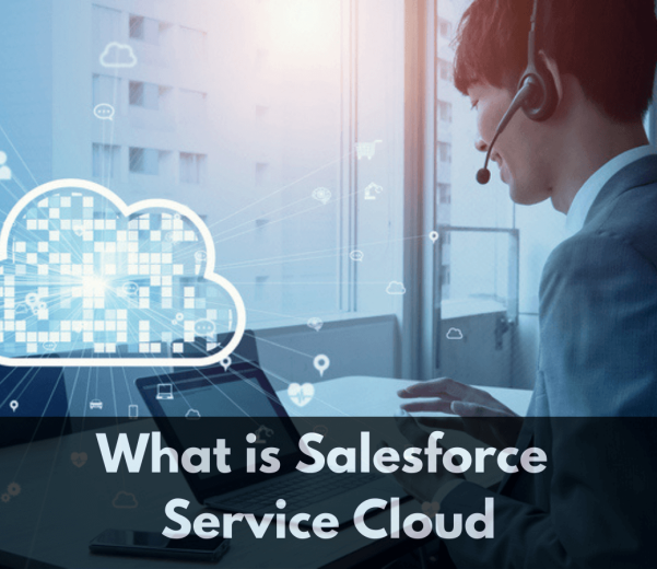 What is Salesforce Service Cloud