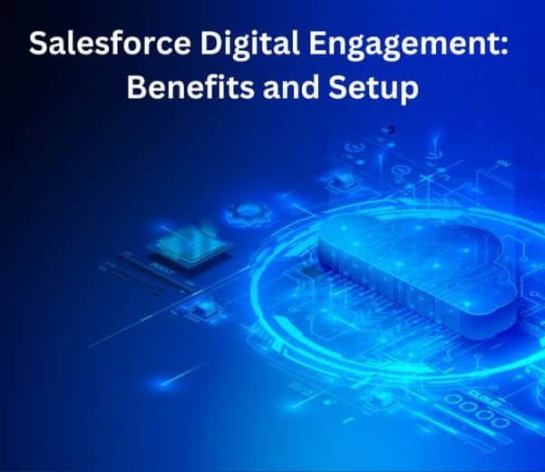 Salesforce Digital Engagement Benefits and Setup