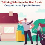 Tailoring Salesforce for Real Estate Customization Tips for Brokers