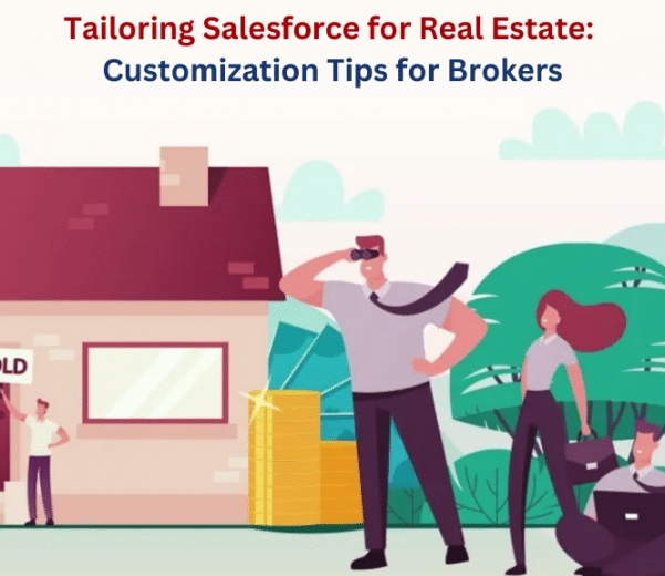 Tailoring Salesforce for Real Estate Customization Tips for Brokers