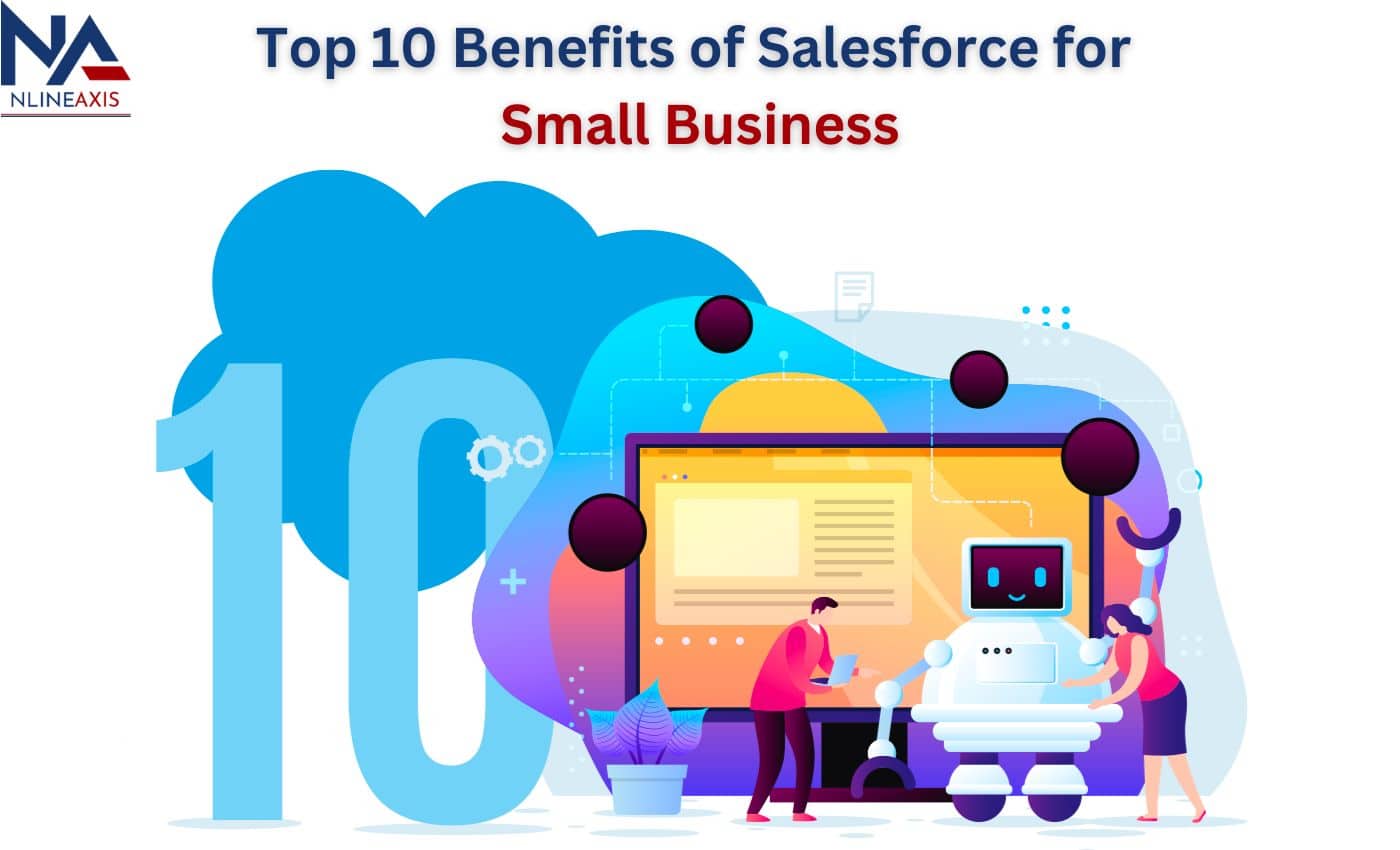 Top 10 Benefits of Salesforce for Small Business