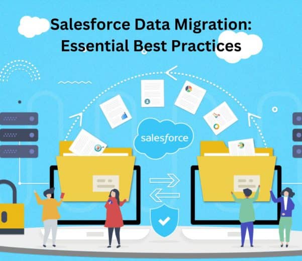 Salesforce Data Migration Essential Best Practices