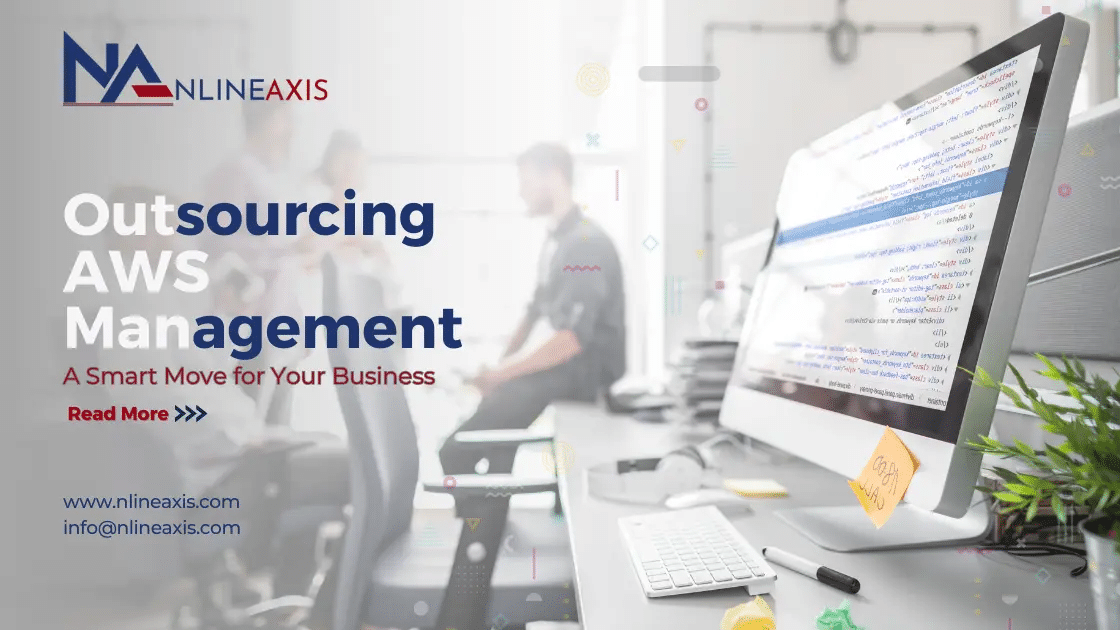 Why is Outsourcing AWS Management a Smart Move for Your Business?